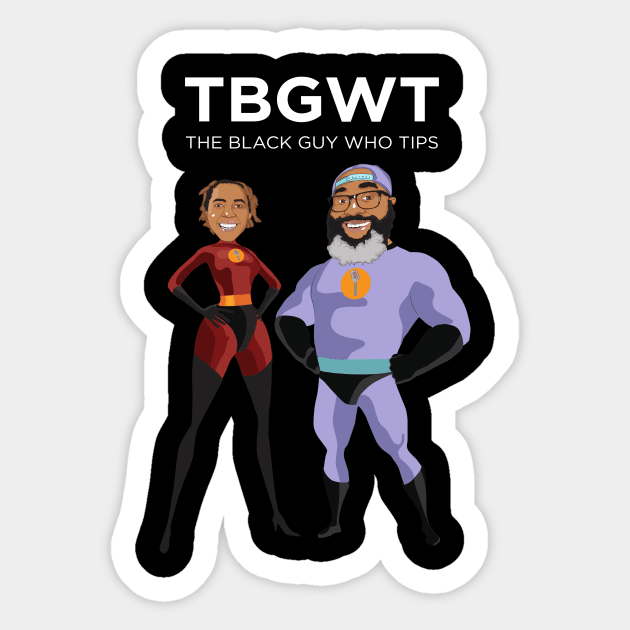 TBGWT Heroes 2 Sticker by The Black Guy Who Tips Podcast